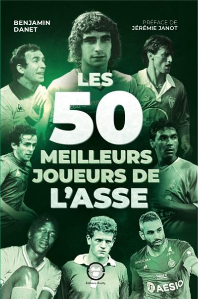 Les 50 meilleurs joueurs de l'ASSE - Benjamin Danet