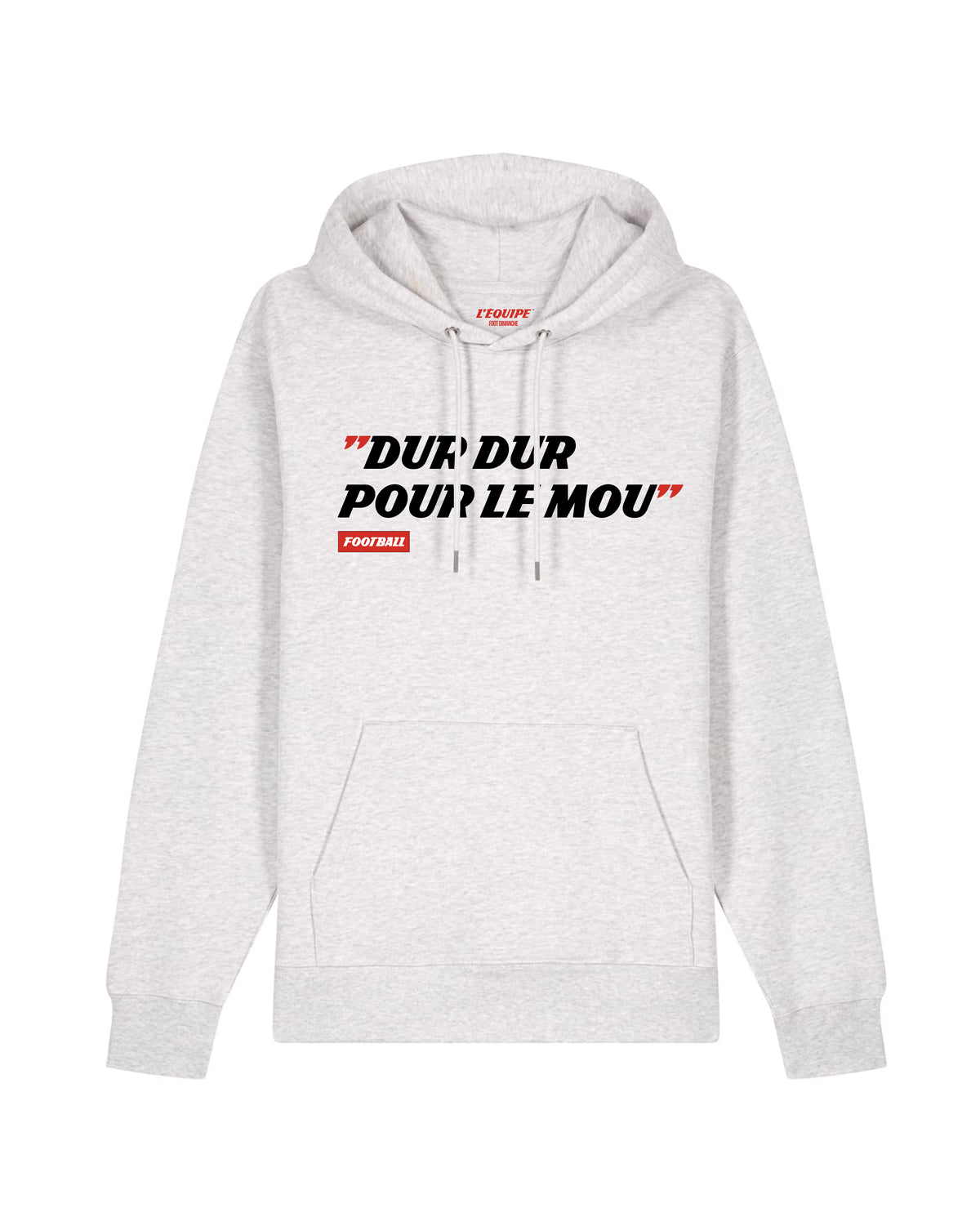 Sweat Capuche Dur Dur pour le Mou - L'Equipe x Foot Dimanche