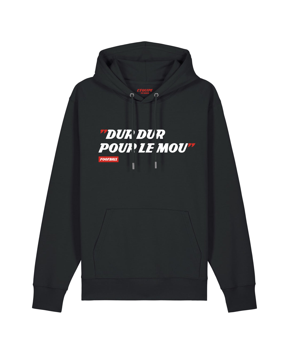 Sweat Capuche Dur Dur pour le Mou - L'Equipe x Foot Dimanche