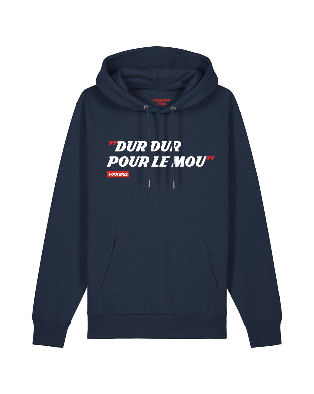 Sweat Capuche Dur Dur pour le Mou - L'Equipe x Foot Dimanche