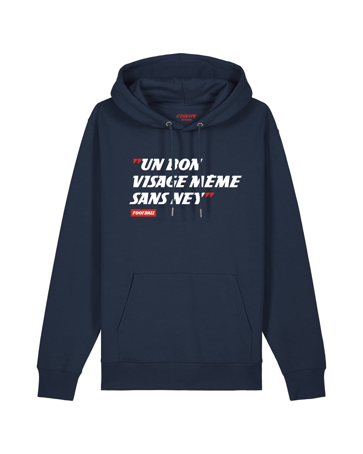 Sweat Capuche Un bon visage même sans Ney - L'Equipe x Foot Dimanche