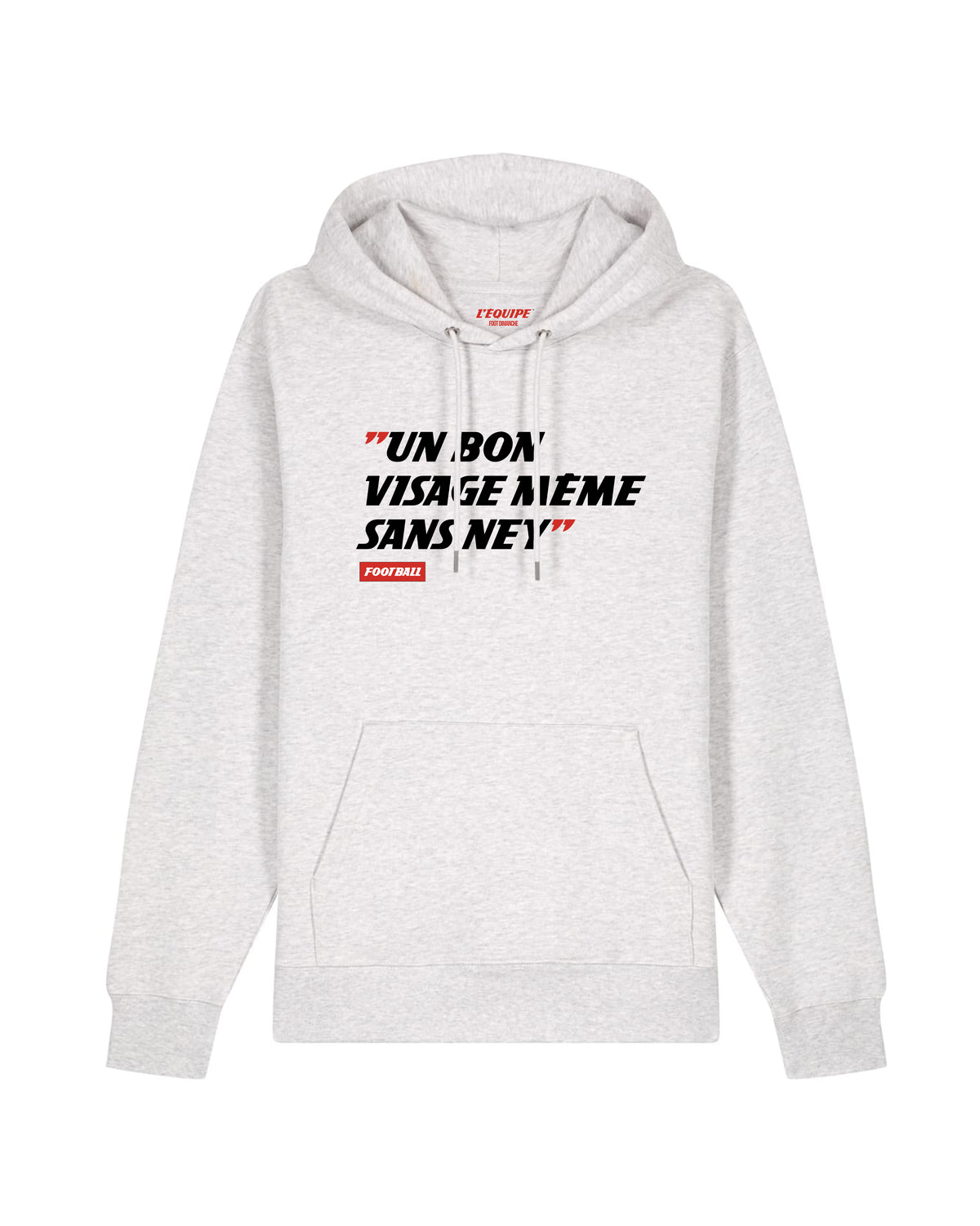 Sweat Capuche Un bon visage même sans Ney - L'Equipe x Foot Dimanche