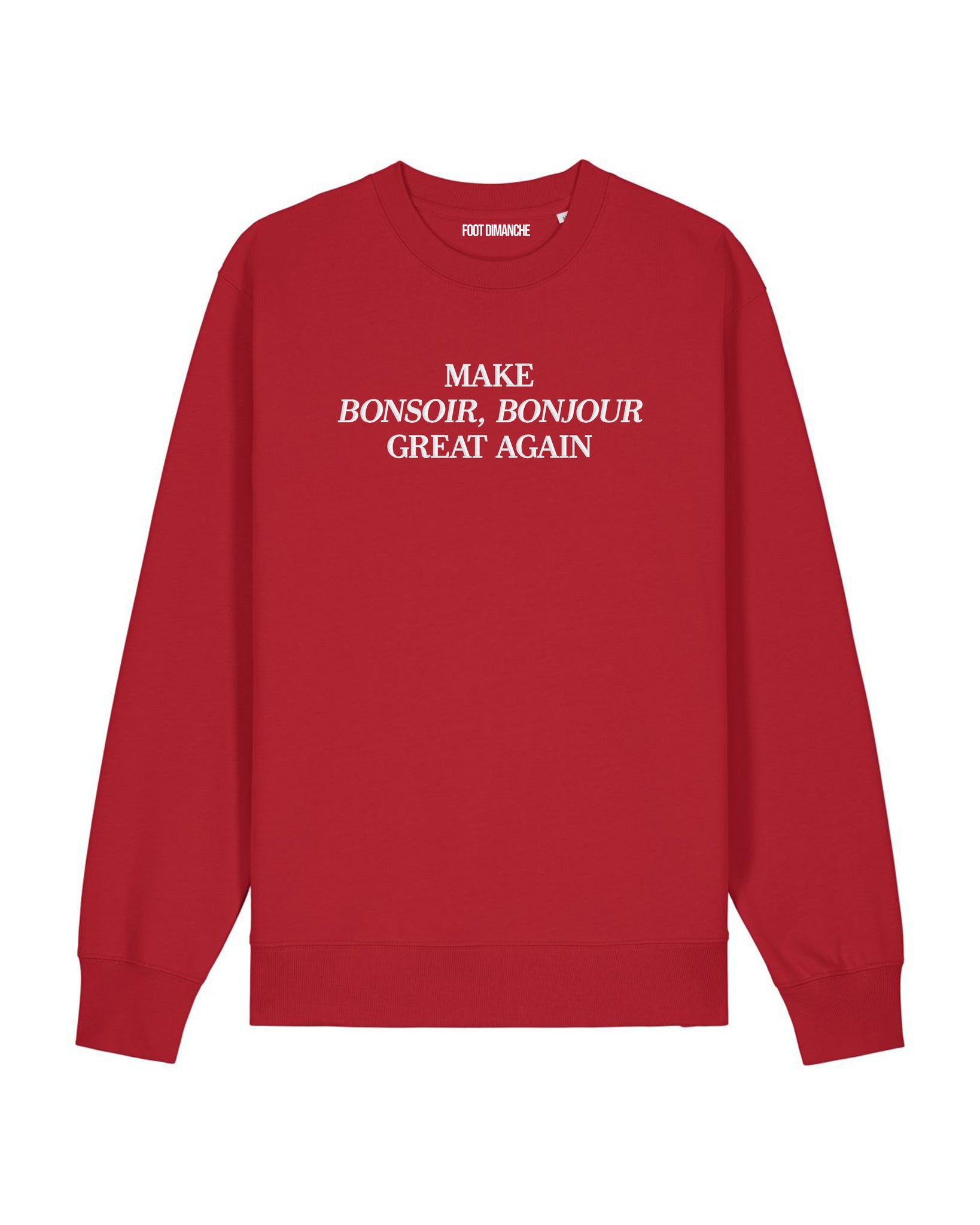 Sweat Make Bonsoir, Bonjour Great Again brodé - Cazarre x Foot Dimanche