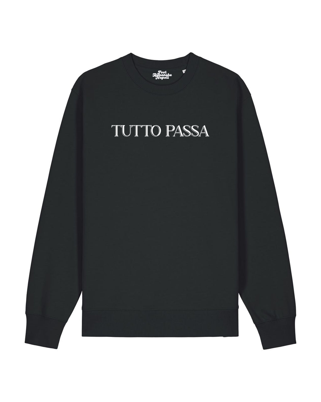 Sweat Tutto Passa - Foot Dimanche Napoli