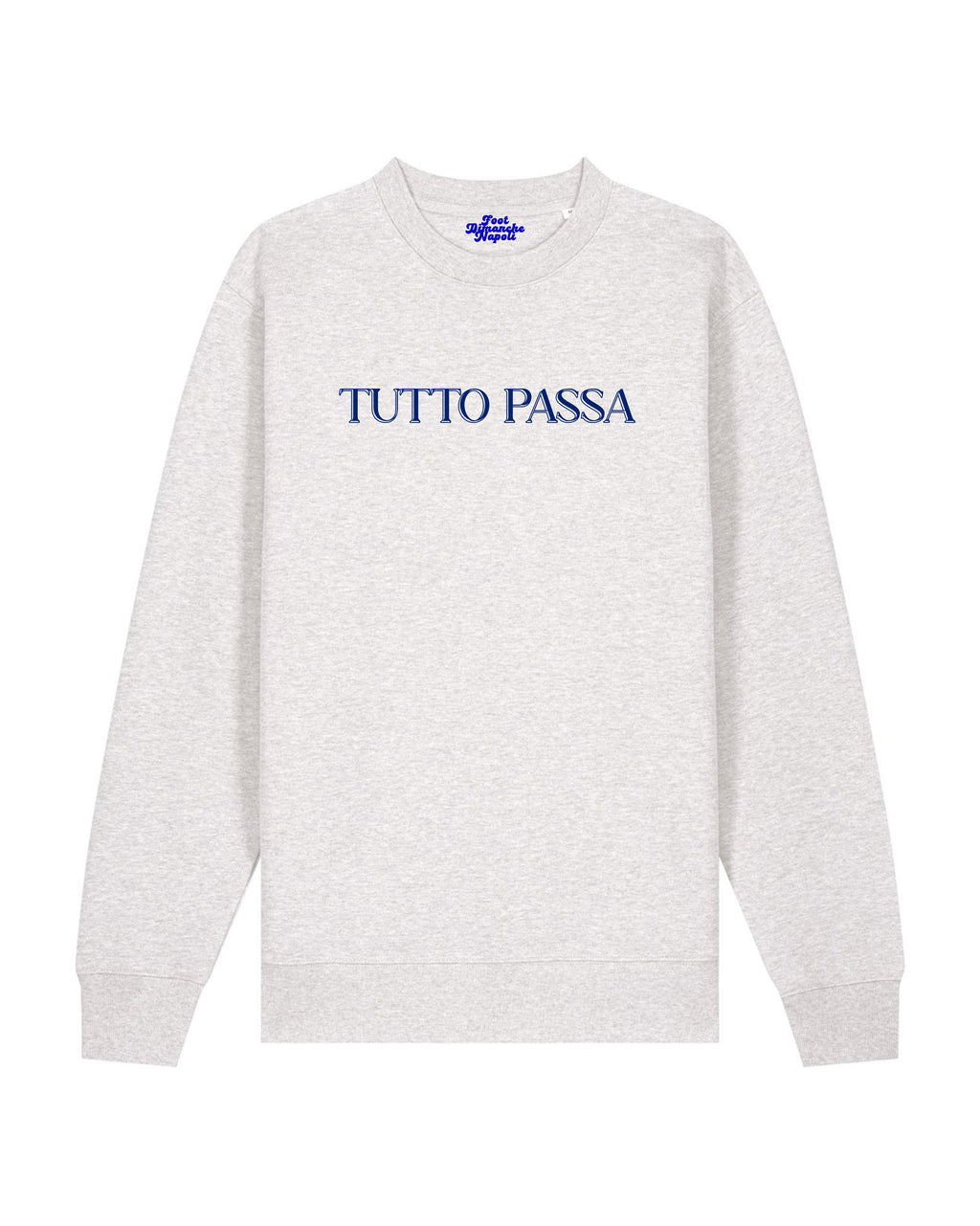 Sweat Tutto Passa - Foot Dimanche Napoli