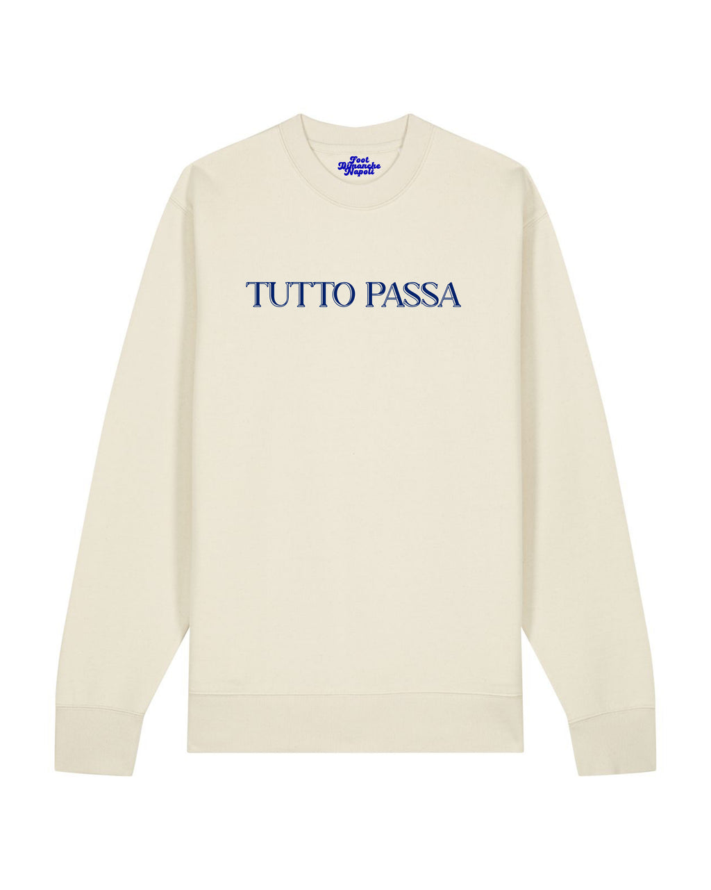 Sweat Tutto Passa - Foot Dimanche Napoli