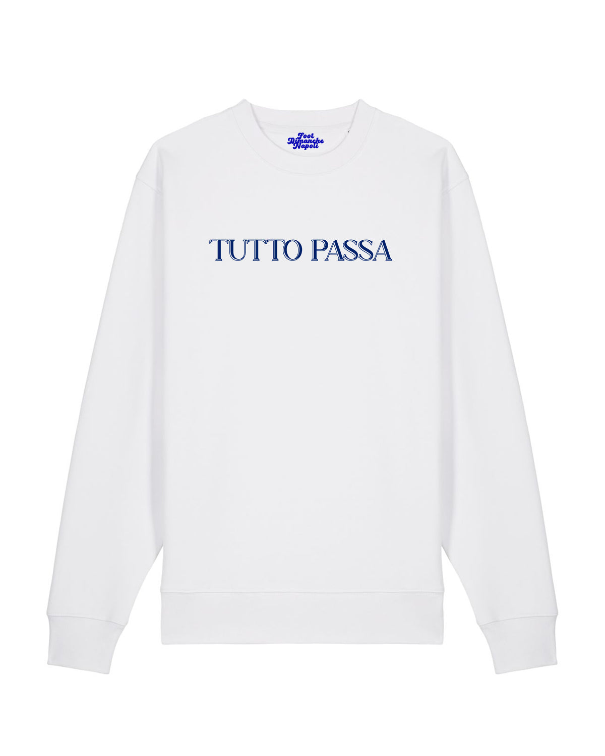 Sweat Tutto Passa - Foot Dimanche Napoli