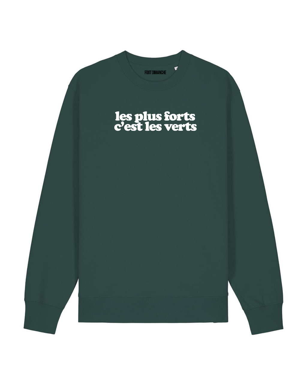 Sweat les plus forts c'est les verts brodé - Foot Dimanche
