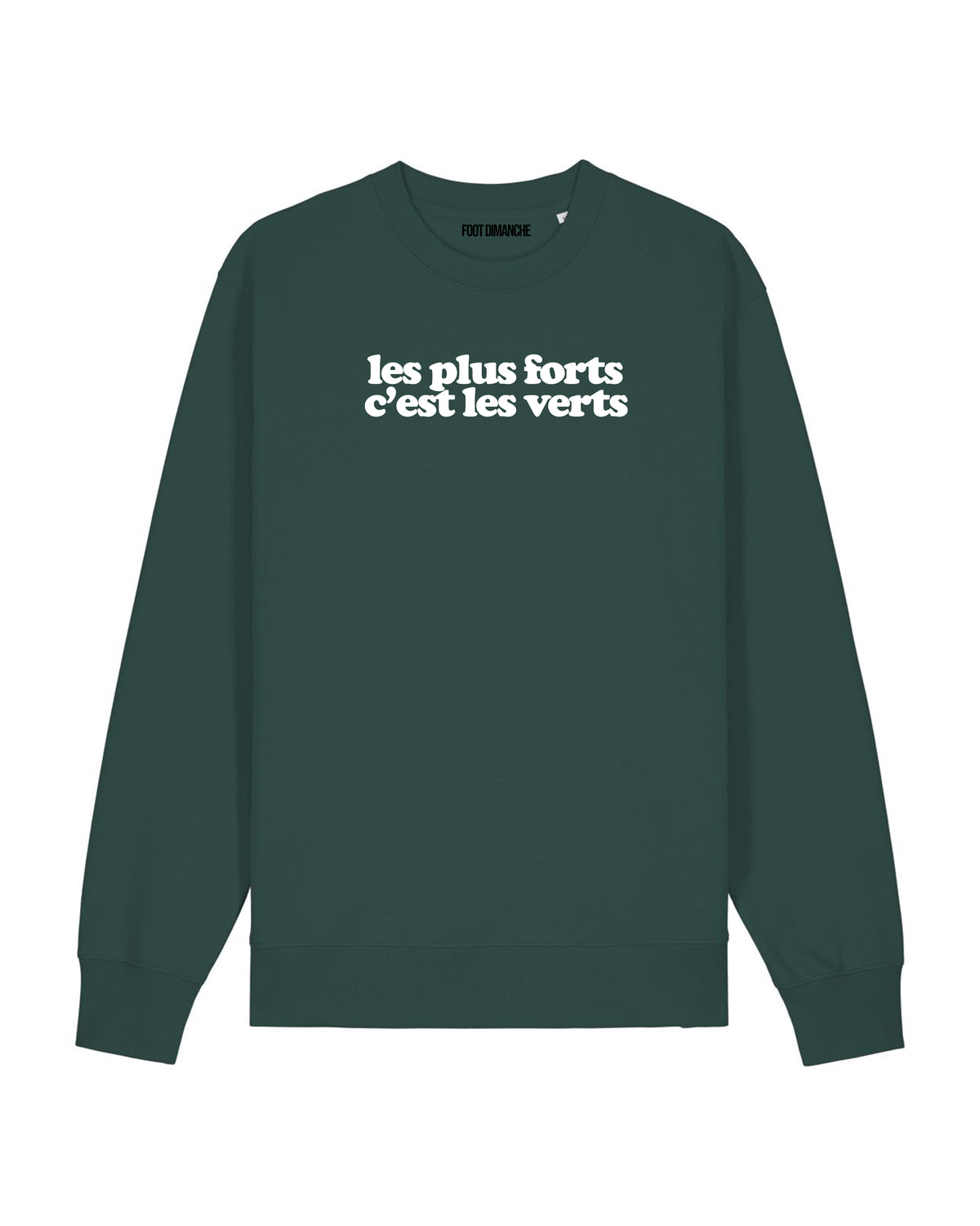 Sweat les plus forts c'est les verts brodé - Foot Dimanche