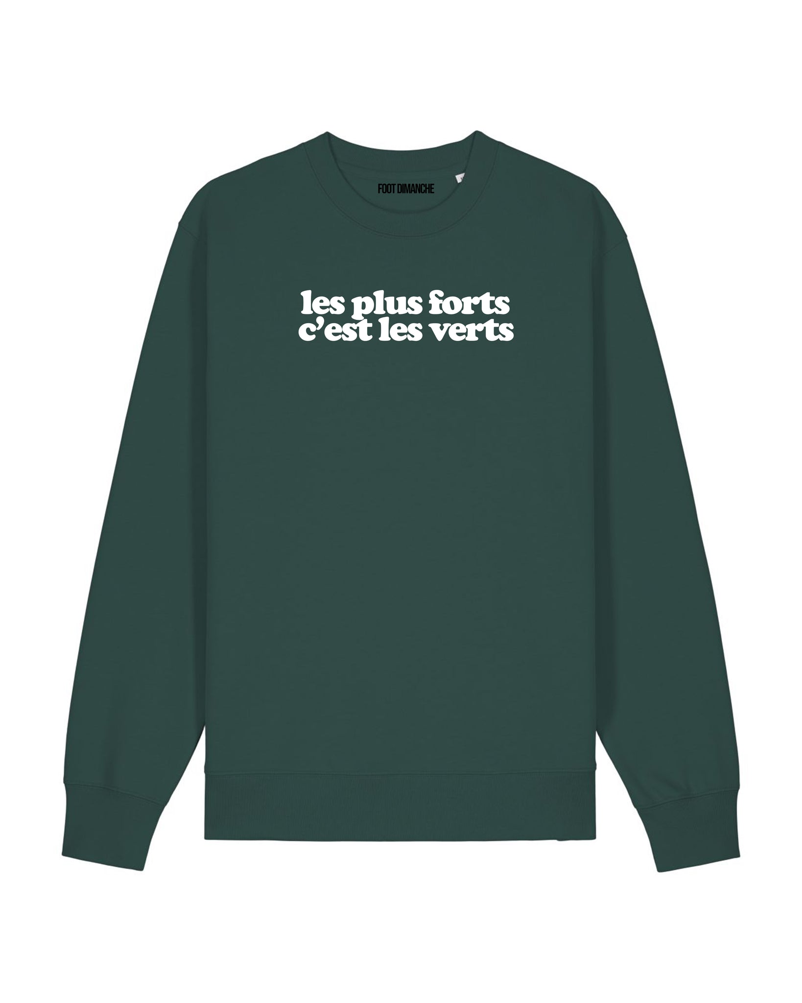 Sweat les plus forts c'est les verts brodé - Foot Dimanche