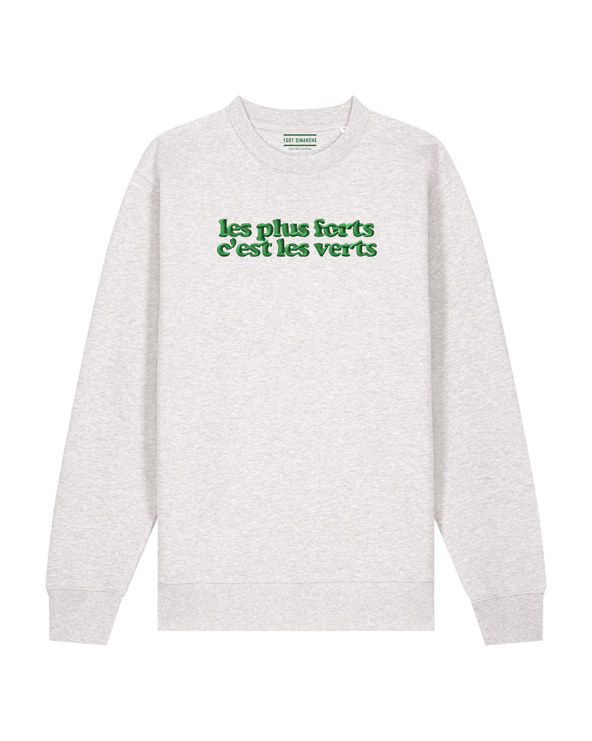 Sweat les plus forts c'est les verts brodé - Foot Dimanche