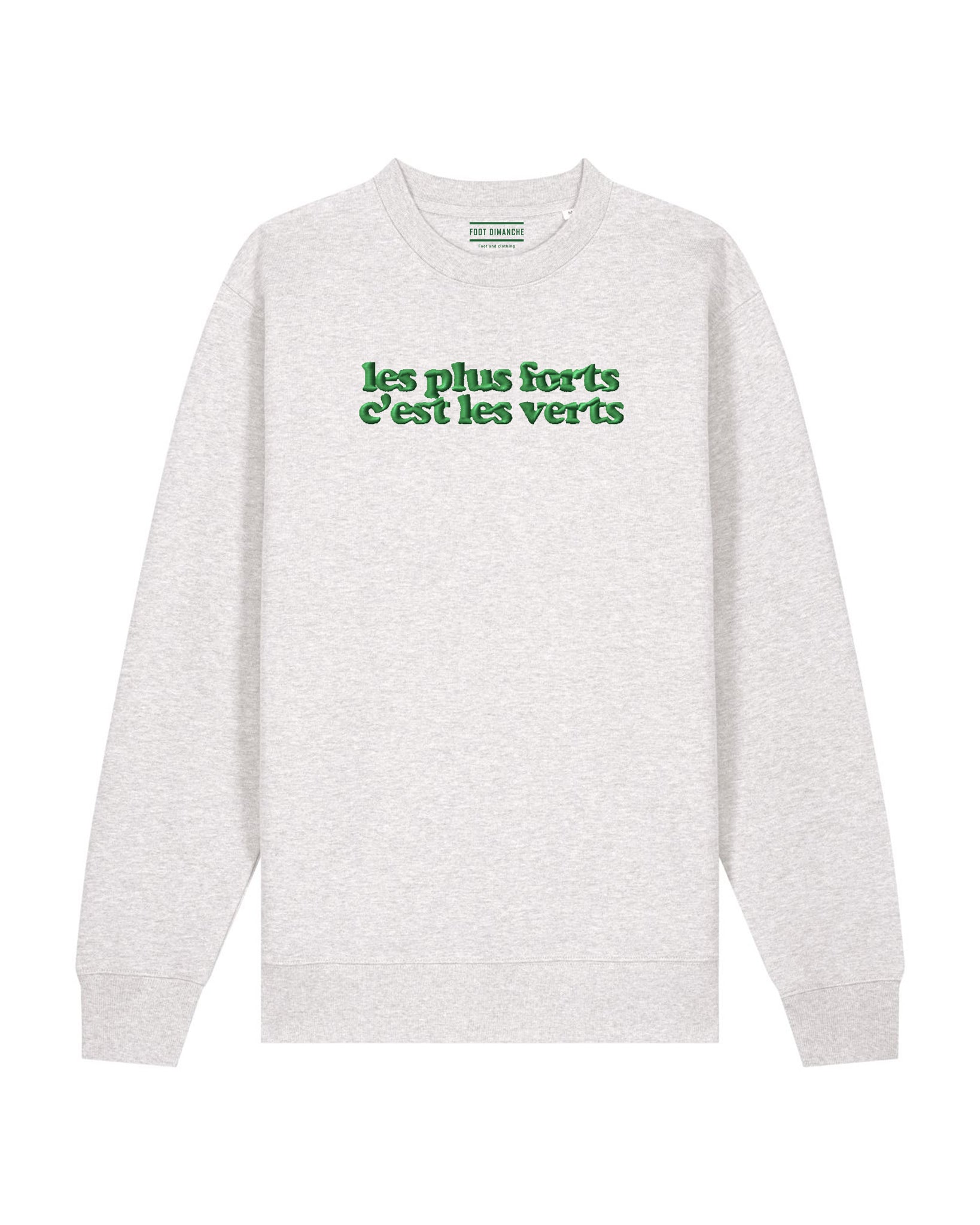 Sweat les plus forts c'est les verts brodé - Foot Dimanche