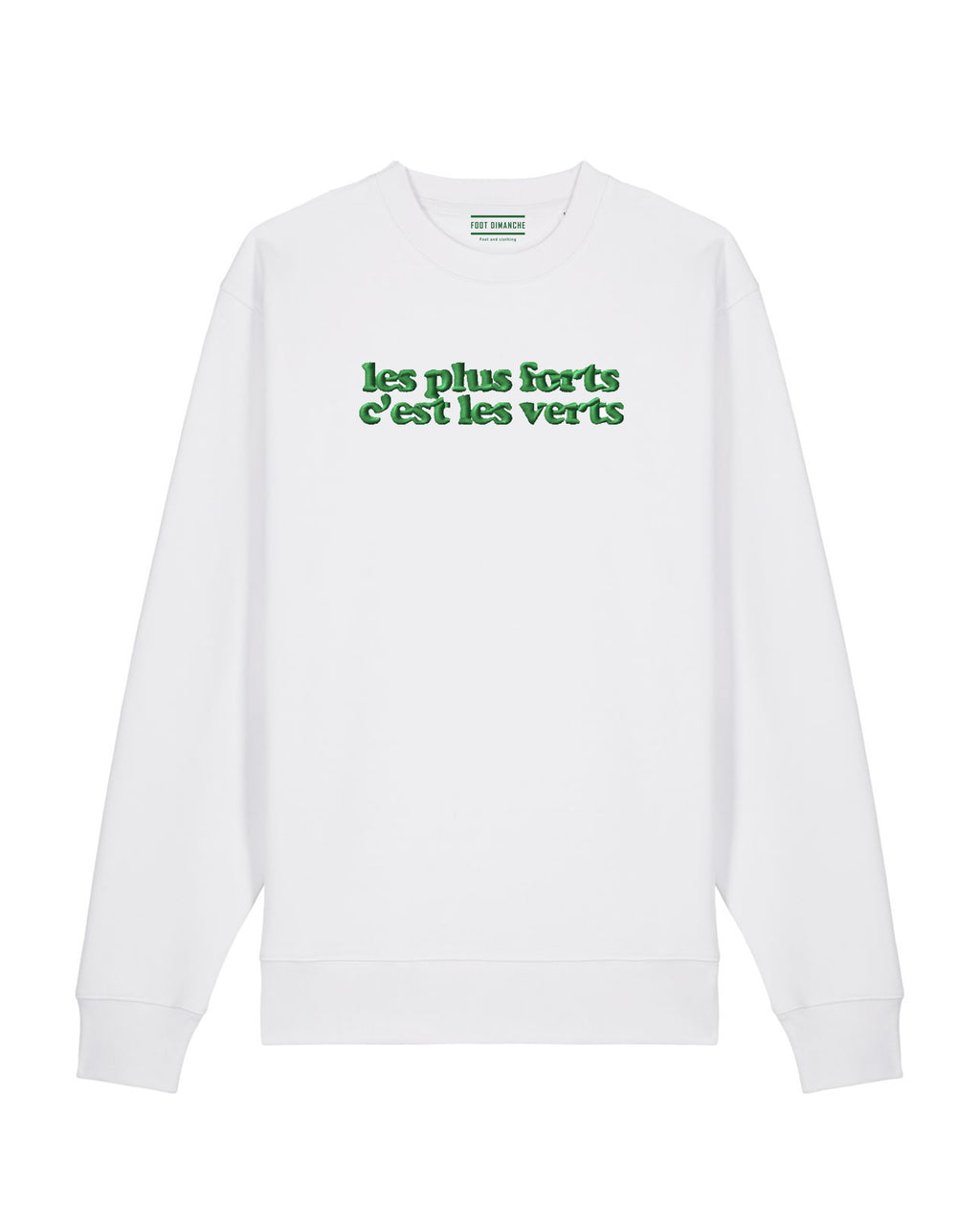Sweat les plus forts c'est les verts brodé - Foot Dimanche