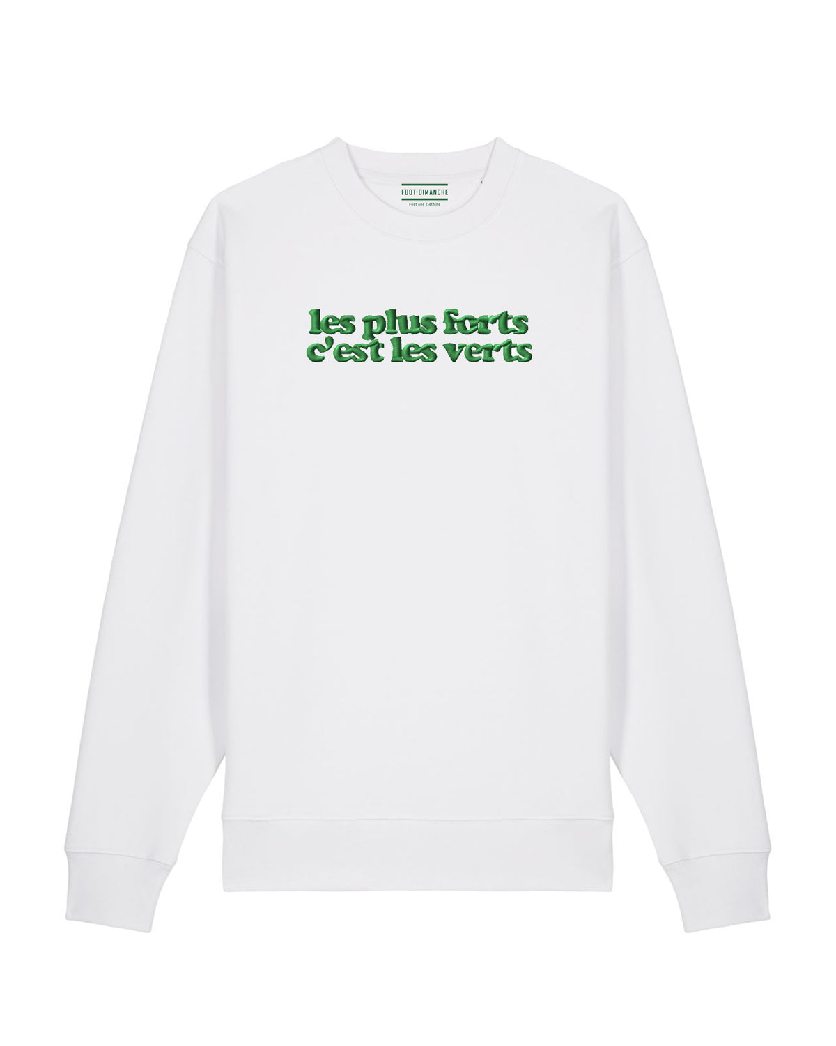 Sweat les plus forts c'est les verts brodé - Foot Dimanche