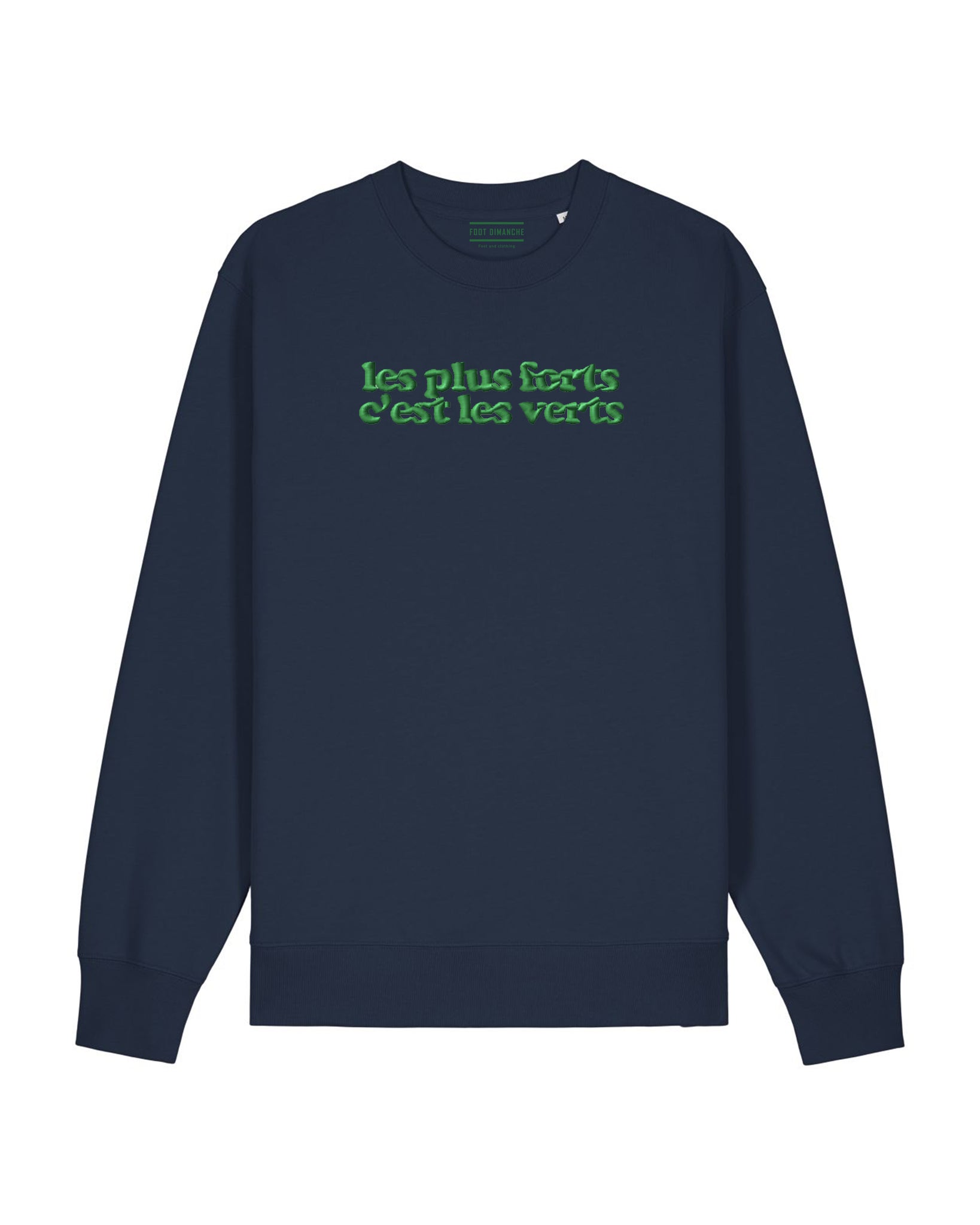 Sweat les plus forts c'est les verts brodé - Foot Dimanche