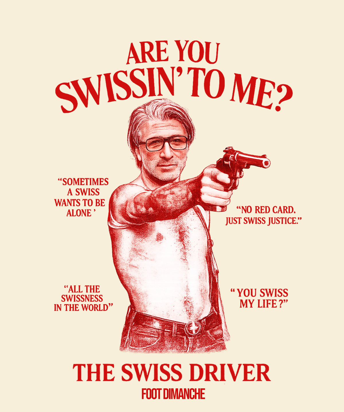 Tee Shirt Are You Swissin' to me?