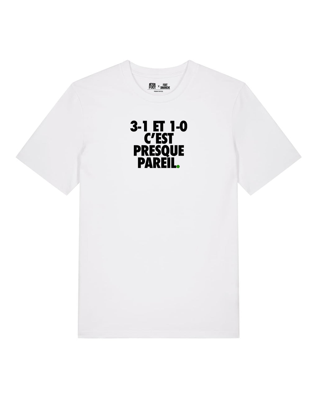 Tee Shirt 3-1 et 1-0 c'est Presque Pareil - After Foot x Foot Dimanche