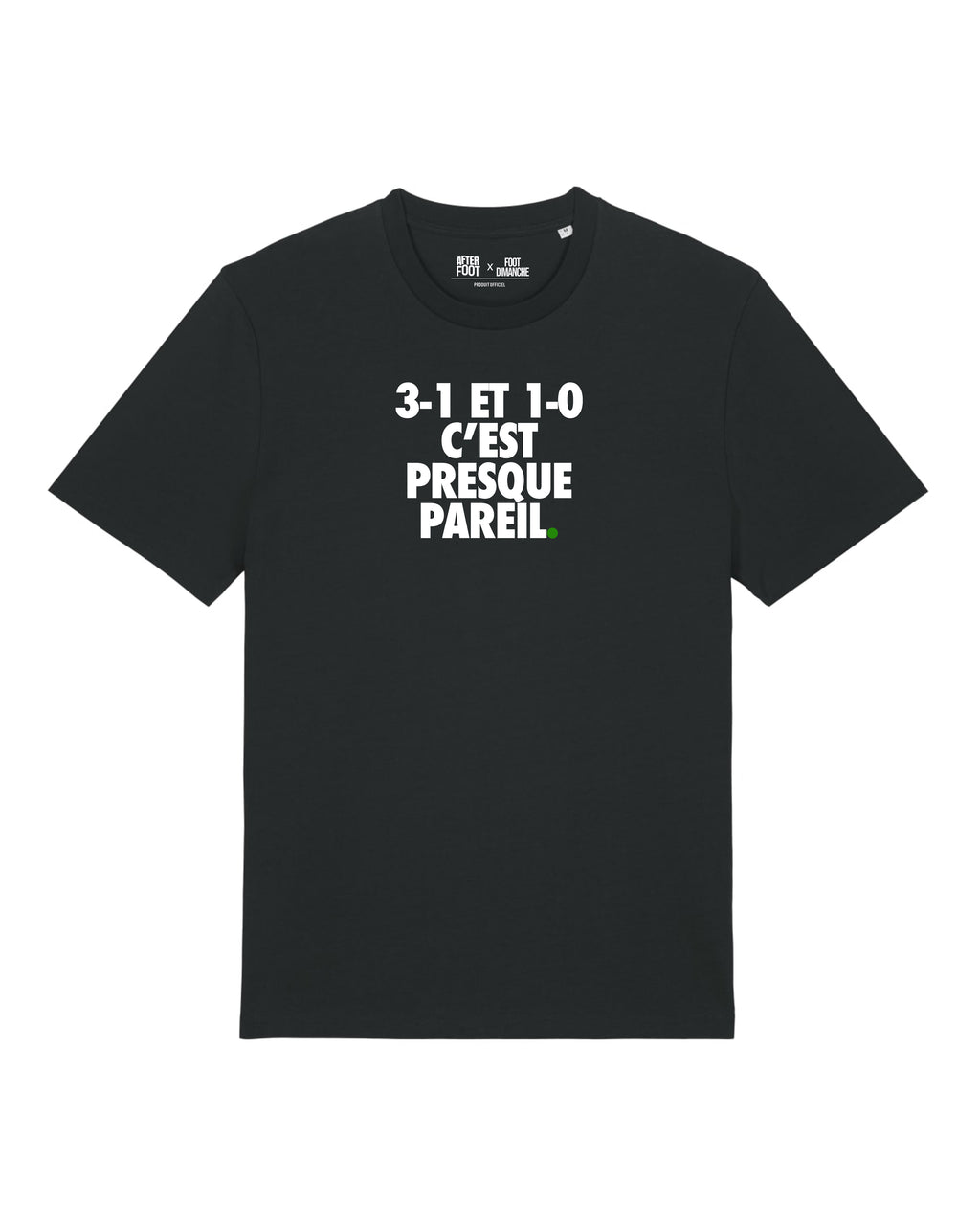 Tee Shirt 3-1 et 1-0 c'est Presque Pareil - After Foot x Foot Dimanche