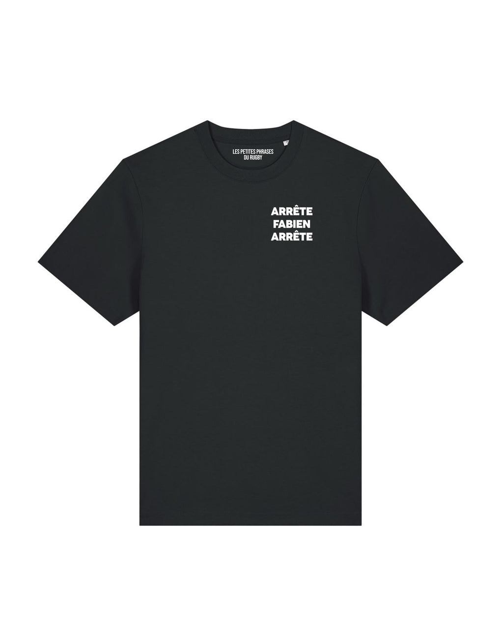 Tee Shirt Arrête Fabien - Les petites phrases du rugby