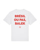 Tee Shirt Brésil ou pas Balek - Foot Dimanche
