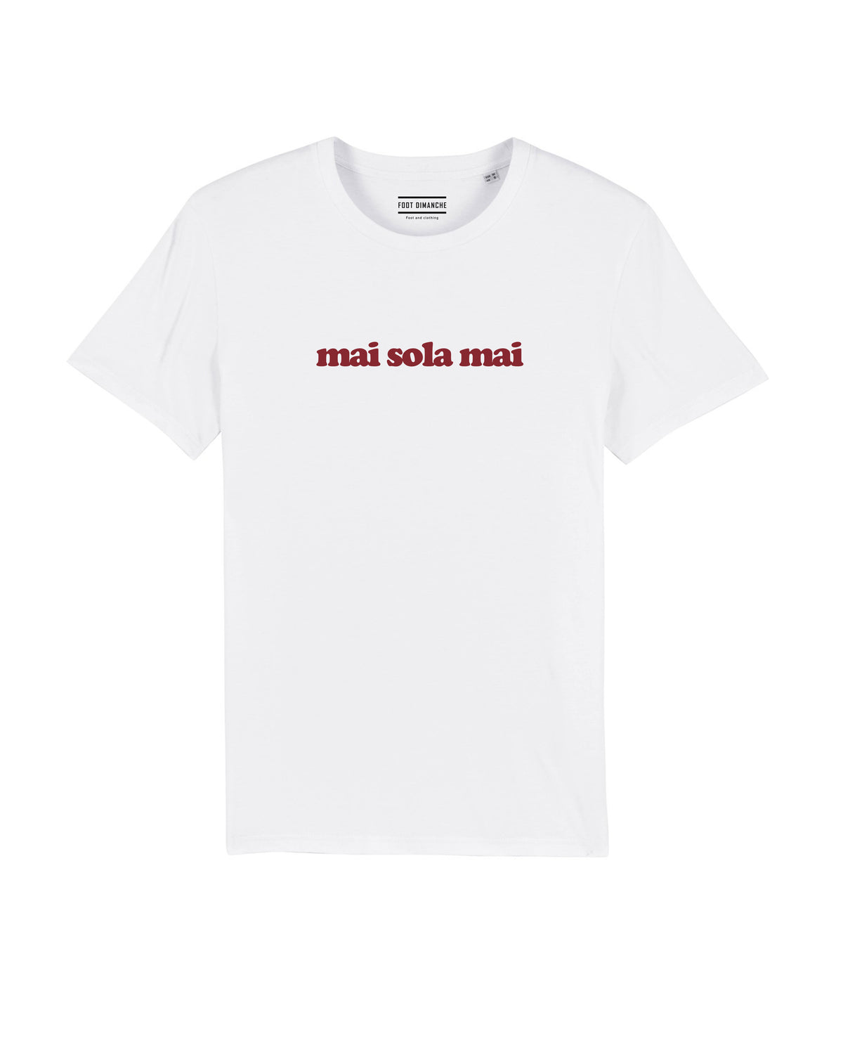 Tee Shirt Mai Sola Mai