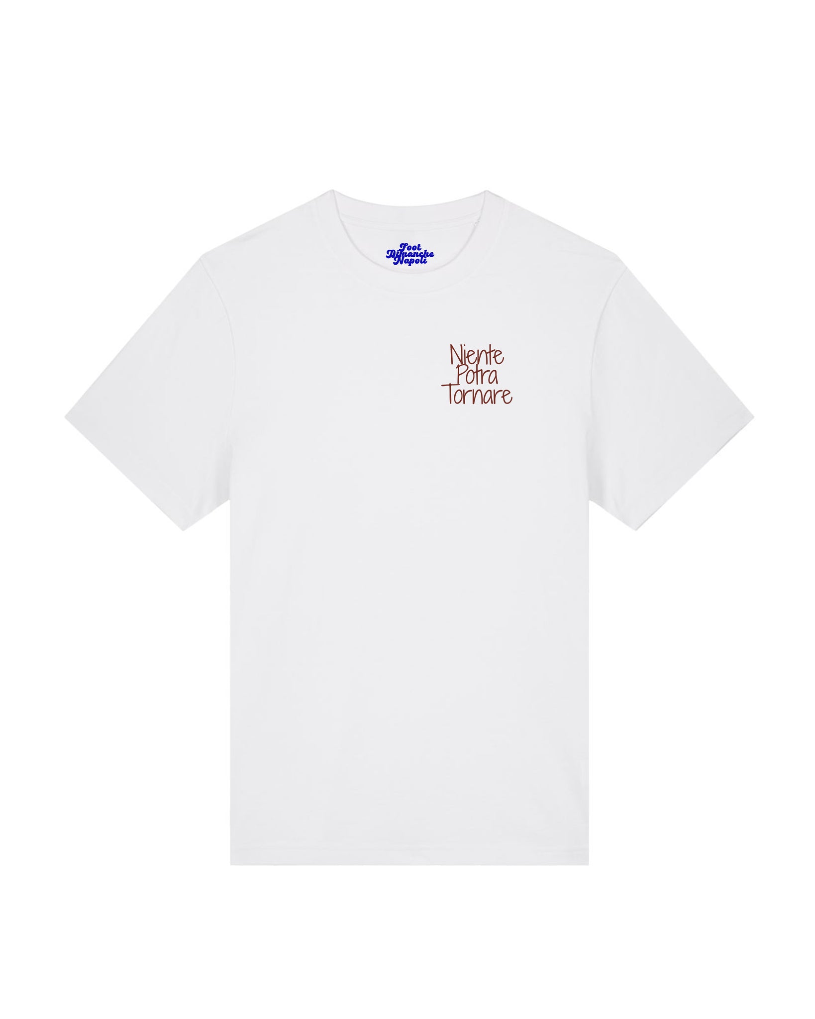 Tee Shirt Niente Potra tornare - Foot Dimanche Napoli