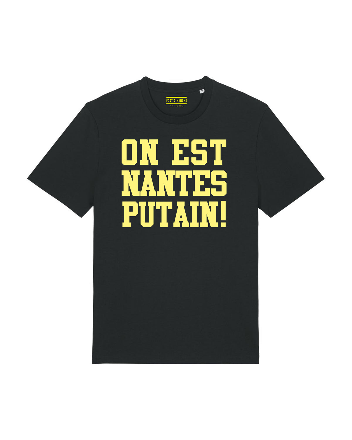 Tee Shirt On est Nantes putain ! - Foot Dimanche