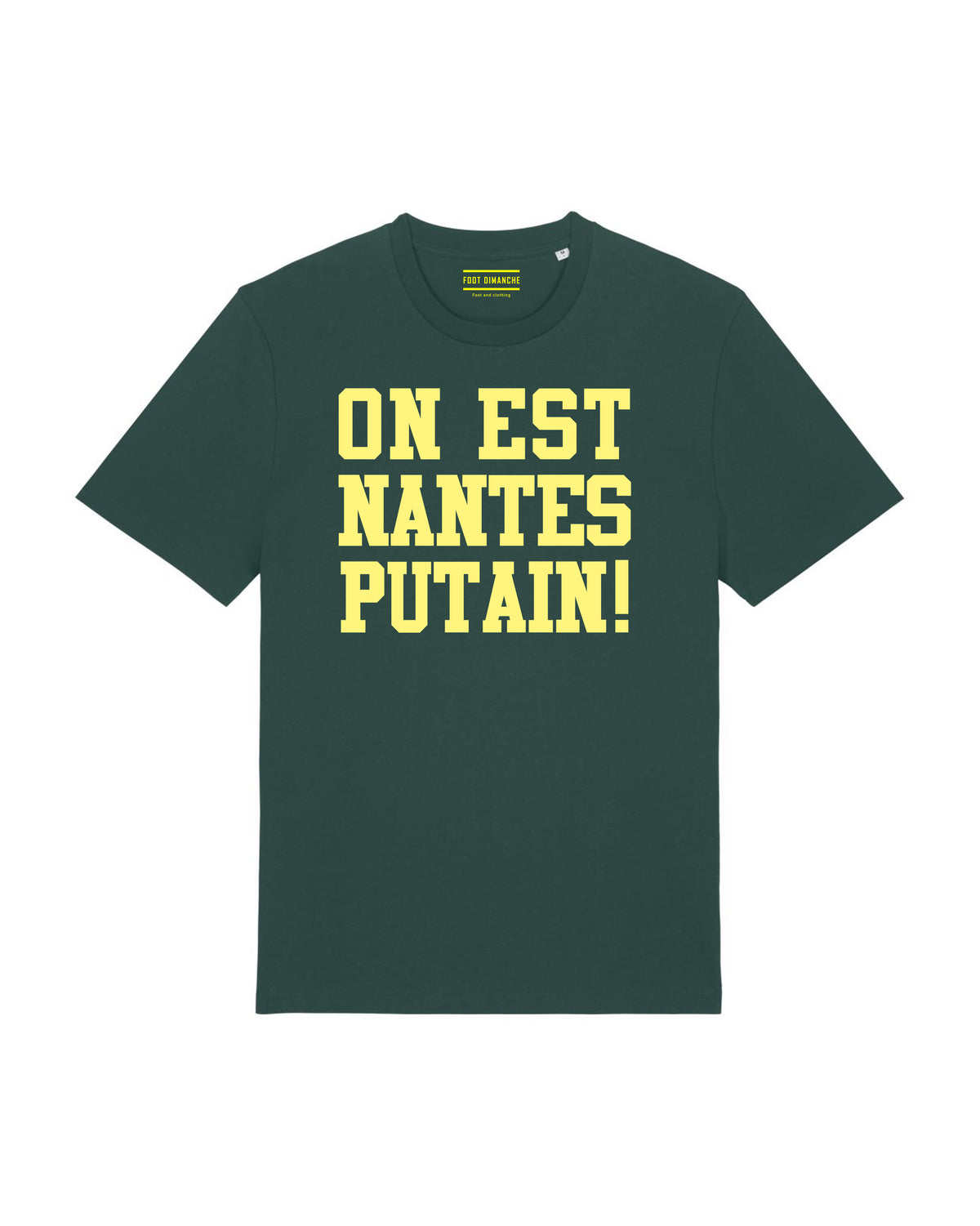 Tee Shirt On est Nantes putain ! - Foot Dimanche