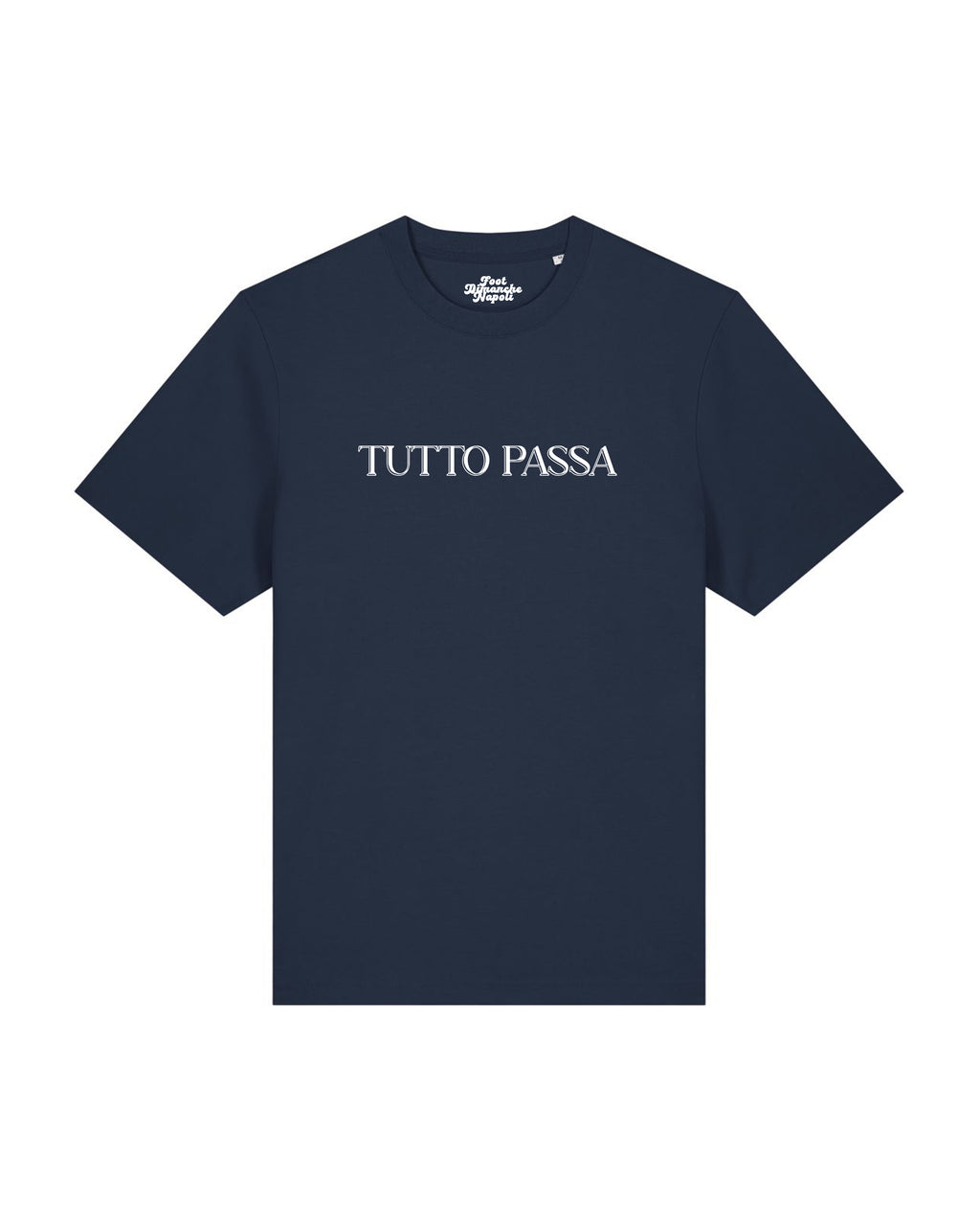 Tee Shirt Tutto Passa - Foot Dimanche Napoli