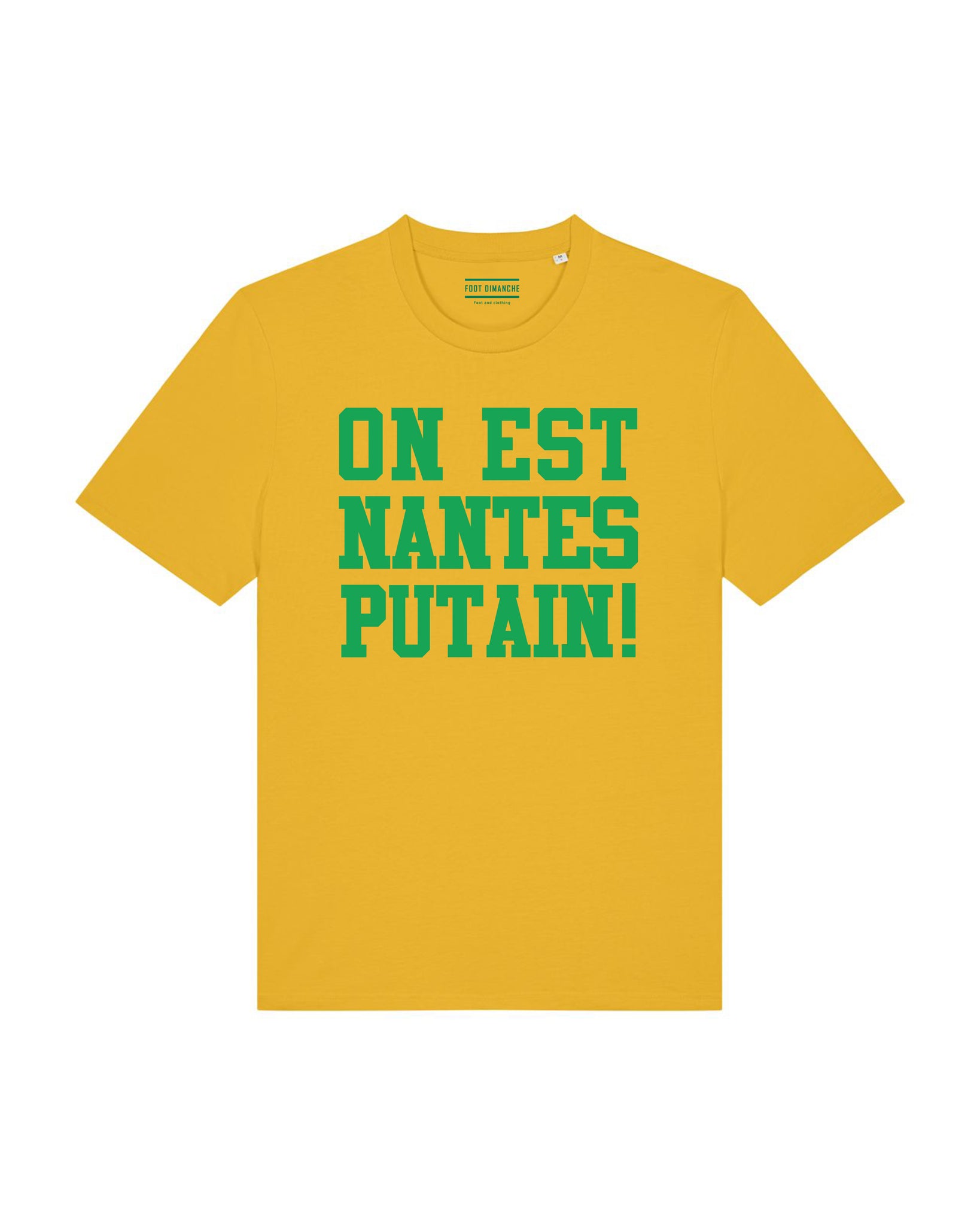 Tee Shirt "On est Nantes putain !" - Foot Dimanche