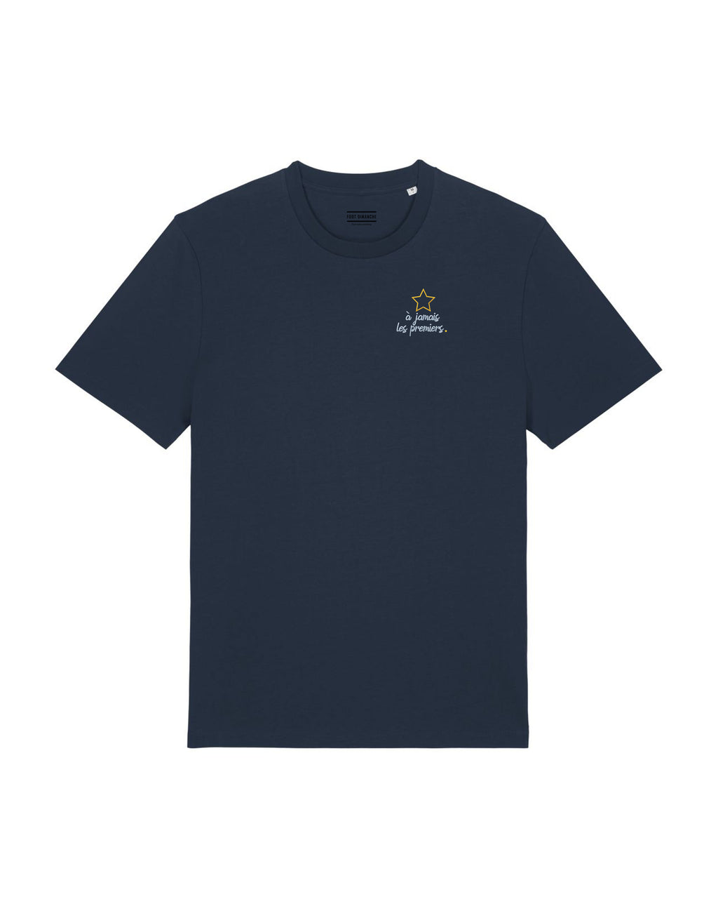 Tee Shirt brodé A jamais les premiers - Foot Dimanche