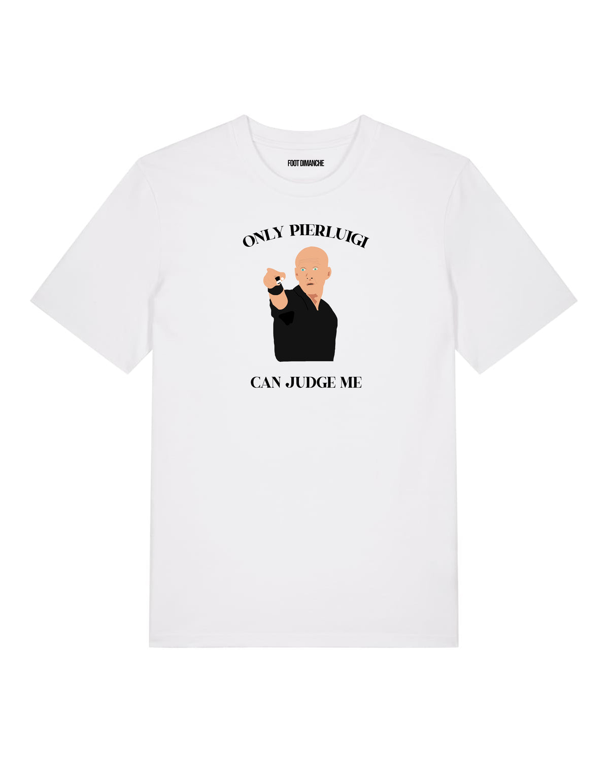"Only Pierluigi Can Judge Me" Tee Shirt