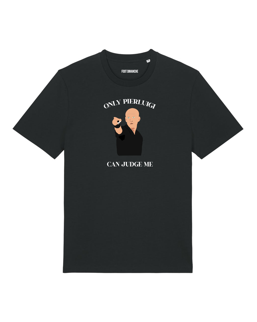 "Only Pierluigi Can Judge Me" Tee Shirt