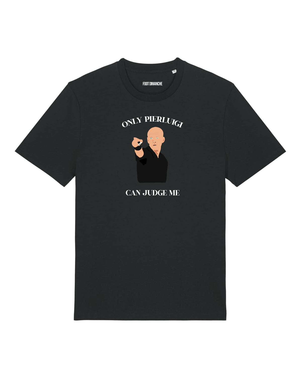 "Only Pierluigi Can Judge Me" Tee Shirt