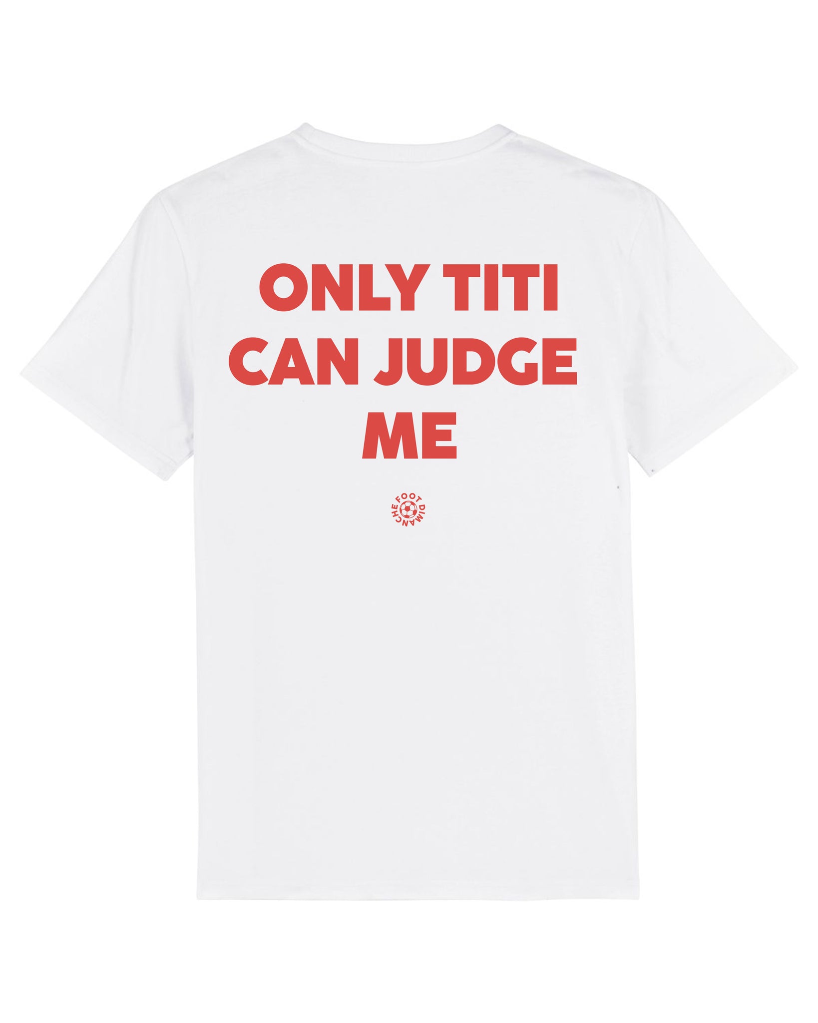 Tee Shirt Only Titi can judge me