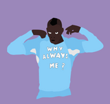 Tee Shirt Why Always Me ?